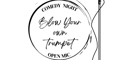 Imagem principal do evento Blow Your Own Trumpet' Open Mic Comedy Show