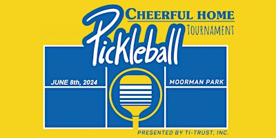 Imagen principal de Cheerful Home Pickleball Tournament - Presented by TI-Trust