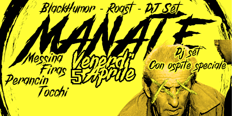 Stand Up Comedy - MANATE II > BlackHumor + Roast + DJ SET