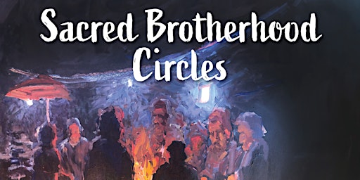 Primaire afbeelding van Sacred Brotherhood Circle: Purpose