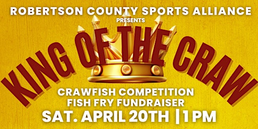 King Of The Craw Crawfish Boil Competition/Fish Fry/Kickball Tournament primary image