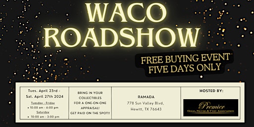 Primaire afbeelding van WACO ROADSHOW - A Free, Five Days Only Buying Event!