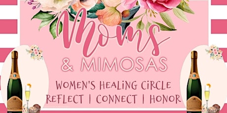 Moms & Mimosas: A Women's Healing Circle to Honor the Journey of Motherhood