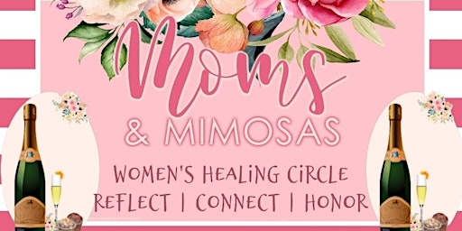 Imagem principal do evento Moms & Mimosas: A Women's Healing Circle to Honor the Journey of Motherhood