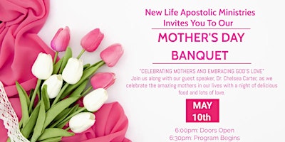 Imagem principal do evento New Life's "Celebrating Mothers and Embracing God's Love " Banquet