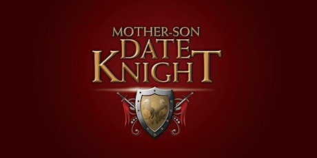 Mother Son Date Knight 2024 - Town Center