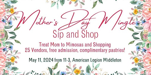 Primaire afbeelding van 2nd Annual Mother's Day Mingle Sip and Shop