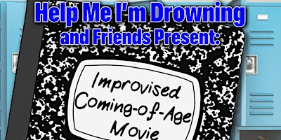 Primaire afbeelding van HMID and Friends Present: Improvised Coming-of-Age Movie