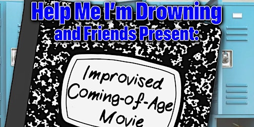 Imagen principal de HMID and Friends Present: Improvised Coming-of-Age Movie