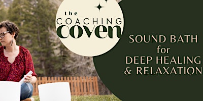 Hauptbild für Coaching Coven: Sound Bath for Deep Healing & Relaxation