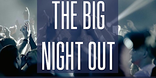 Primaire afbeelding van THE BIG NIGHT OUT                                   hSpark Radio Fundraiser