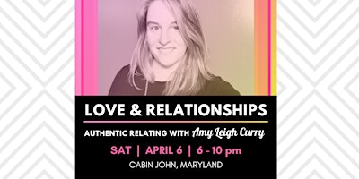 Image principale de LOVE & RELATIONSHIPS: Authentic Relating with Amy Curry