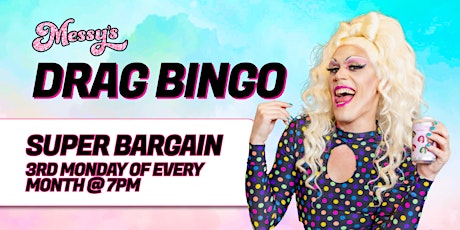Messy's Drag Bingo @ Super Bargain