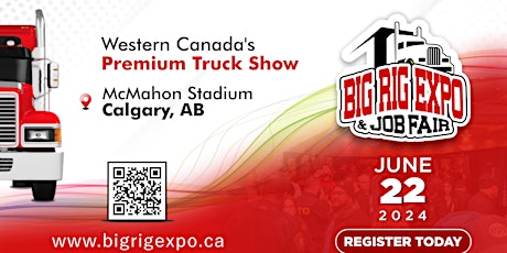 Big Rig Expo Truck Show and Job Fair: Calgary, AB (June 22, 2024)