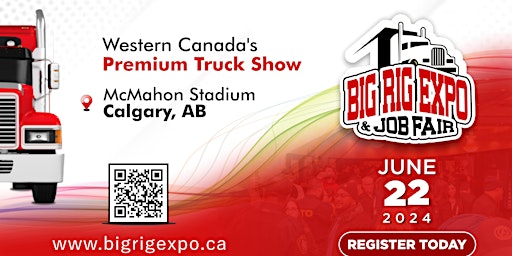 Hauptbild für Big Rig Expo Truck Show and Job Fair: Calgary, AB (June 22, 2024)