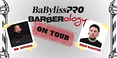 Image principale de BaBylissPRO Barberology On Tour with SeanCutsHair  and Mr. Official