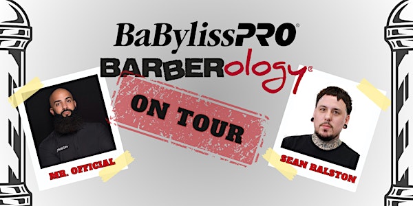 BaBylissPRO Barberology On Tour with SeanCutsHair  and Mr. Official