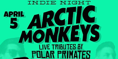 INDIE NIGHT with Live Tribute to Arctic Monkeys by Polar Primates