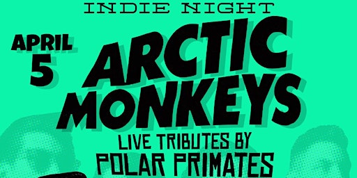 Imagen principal de INDIE NIGHT with Live Tribute to Arctic Monkeys by Polar Primates