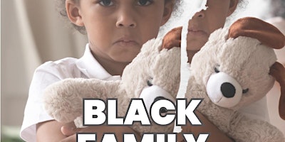 Primaire afbeelding van Black Family Crisis:  What's Next?