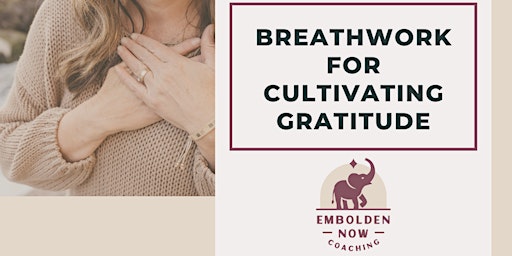 Breathwork for Cultivating Gratitude - An Online Breathwork Journey primary image