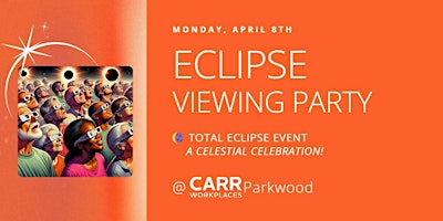 Hauptbild für Eclipse Party - Coworking and Networking Event @ Carr Workplaces Parkwood
