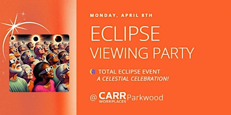 Eclipse Party - Coworking and Networking Event @ Carr Workplaces Parkwood