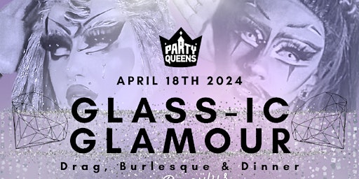 Imagem principal do evento PQ Presents: Glass-ic Glamour Dinner & Show @ Glasshouse Kitchen