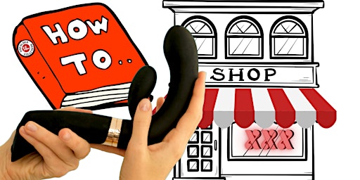 Imagem principal do evento How to Shop for Sex Toys  | Top 10 Tips & Gift Ideas
