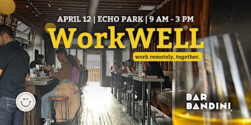 Primaire afbeelding van Co-Working Space for Remote Workers | WorkWELL | Echo Park