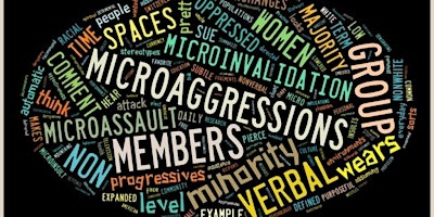 Imagem principal do evento Microaggressions:  Not So Micro (04-23-24) IN PERSON