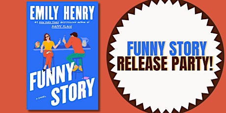 FUNNY STORY BY EMILY HENRY RELEASE PARTY!