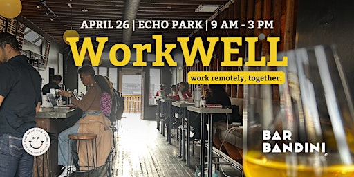 Imagem principal do evento Co-Working Space for Remote Workers | WorkWELL | Echo Park