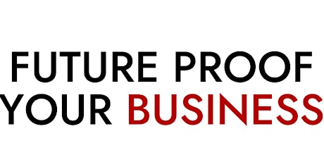 Future Proof Your Business