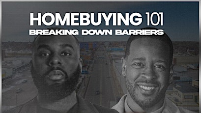 Home Buying 101: Breaking down Barriers
