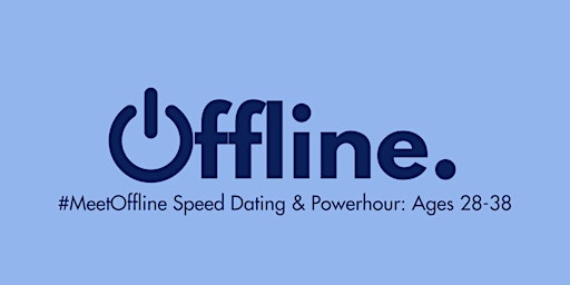 Image principale de #MeetOffline Speed Dating & Powerhour: Ages 28-38