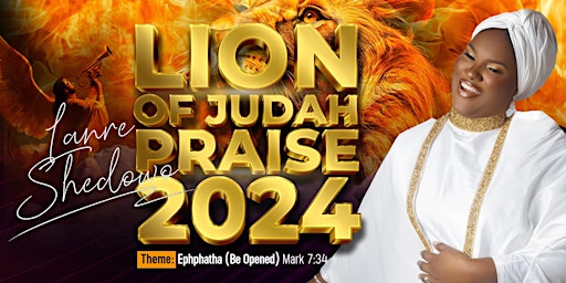 Imagem principal do evento Lion of  Judah Praise 2024. Come and  experience God's  Power