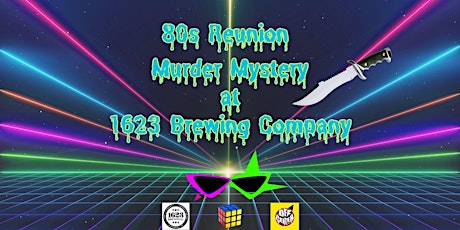 80's Reunion Murder Mystery at 1623 Brewing Company