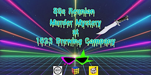 Primaire afbeelding van 80's Reunion Murder Mystery at 1623 Brewing Company