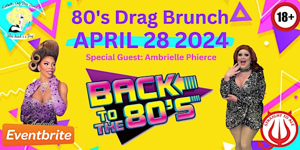 80's Drag Brunch * April 28, 2024 *