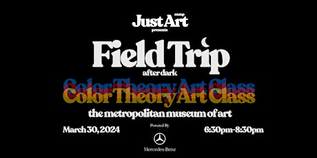FIELD TRIP(after hours): COLOR THEORY CLASS