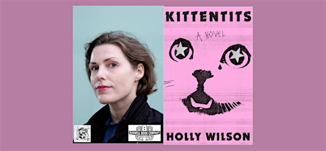 Holly Wilson, author of KITTENTITS - an in-person Boswell event