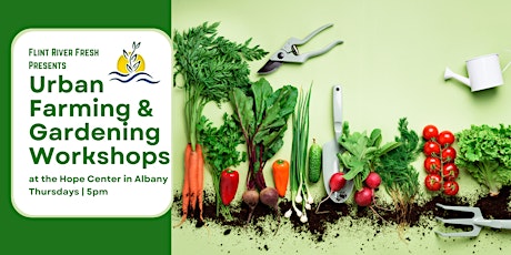 Urban Farming & Gardening Workshops at the Hope Center - Session 2 of 4