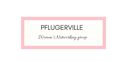 Imagem principal do evento Pflugerville Women's Networking Luncheon