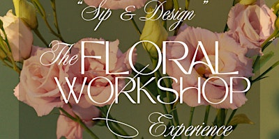 Hauptbild für Sip & Design: A Tuscan Themed Floral Workshop & Lunch