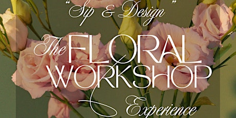 Sip & Design: A Tuscan Themed Floral Workshop & Lunch