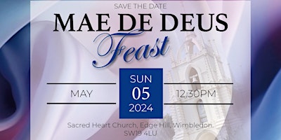 Hauptbild für TICKETS - Mãe de Deus  Feast 2024