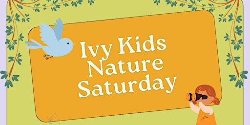 Ivy Kids Nature Saturday: Make a Bird Feeder! primary image