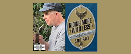 Sam Tracy, author of RIDING MORE WITH LESS - an in-person Boswell event