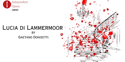 Imagen principal de Independent Opera Company presents Lucia di Lammermoor online event